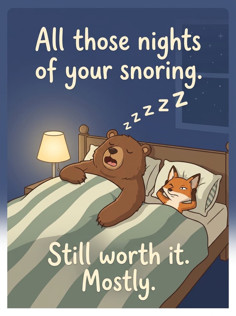 Snoring Bear Funny Husband Anniversary Card: All those nights of your snoring. Still worth it. Mostly.