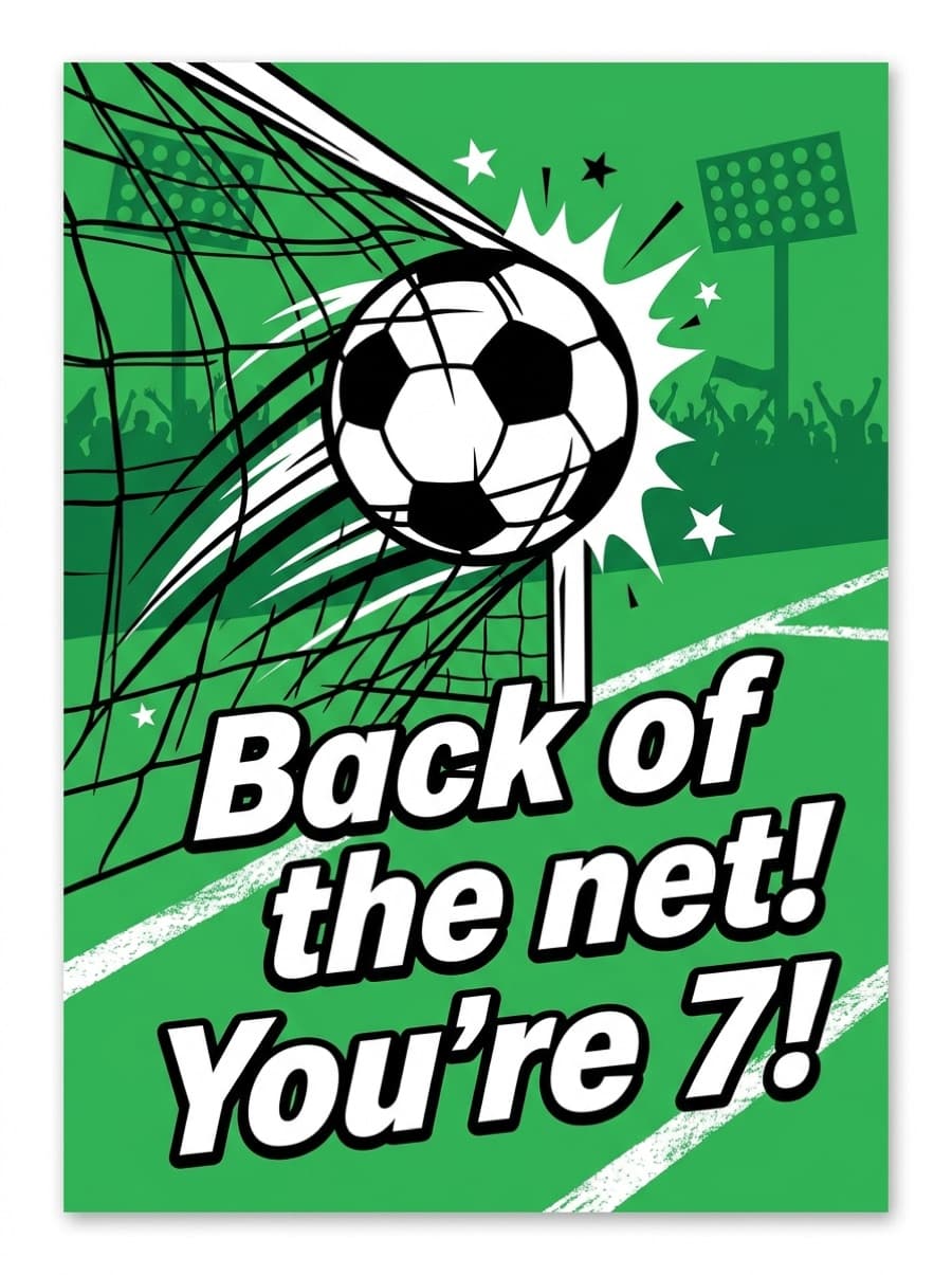 Back Of The Net Football 7th Birthday Card: Back of the net! You're 7!