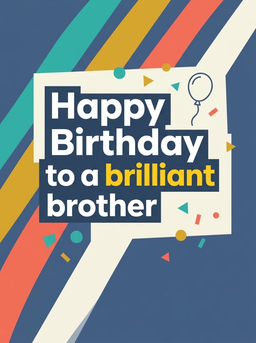 Brilliant Brother Bold Stripes Birthday Card: Happy Birthday to a brilliant brother