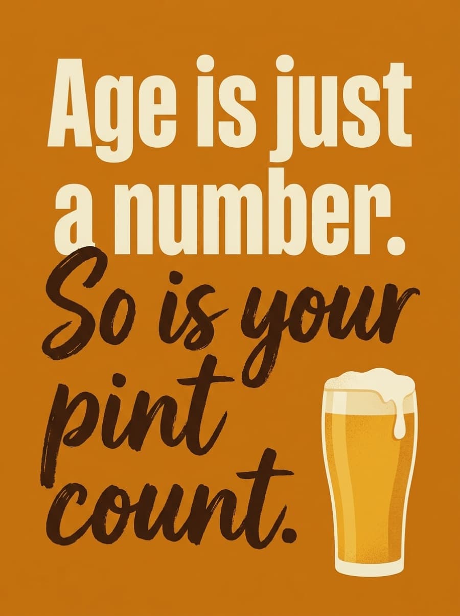 Age Is Just A Number Pint Count Birthday Card: Age is just a number. So is your pint count.