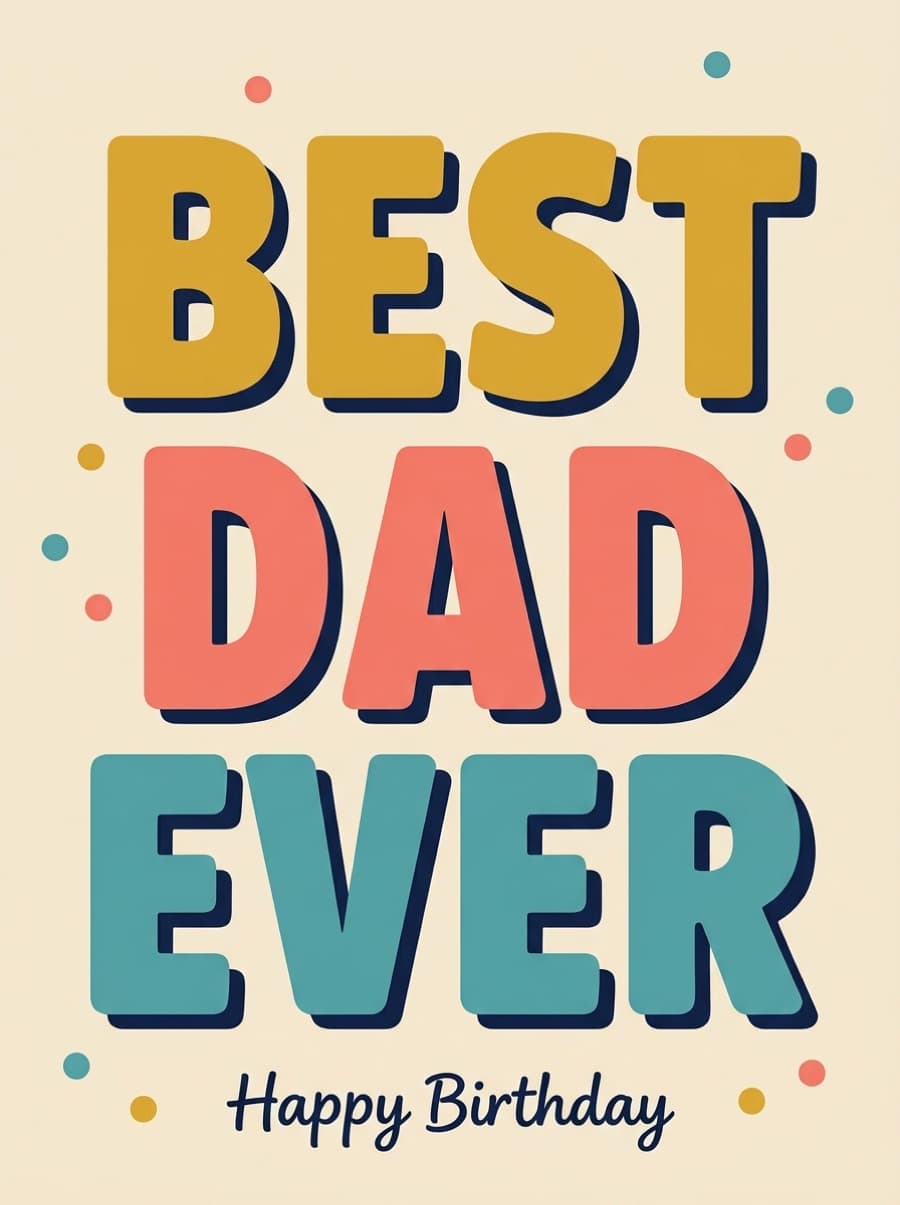 Best Dad Ever Chunky Letters Birthday Card: BEST DAD EVER Happy Birthday