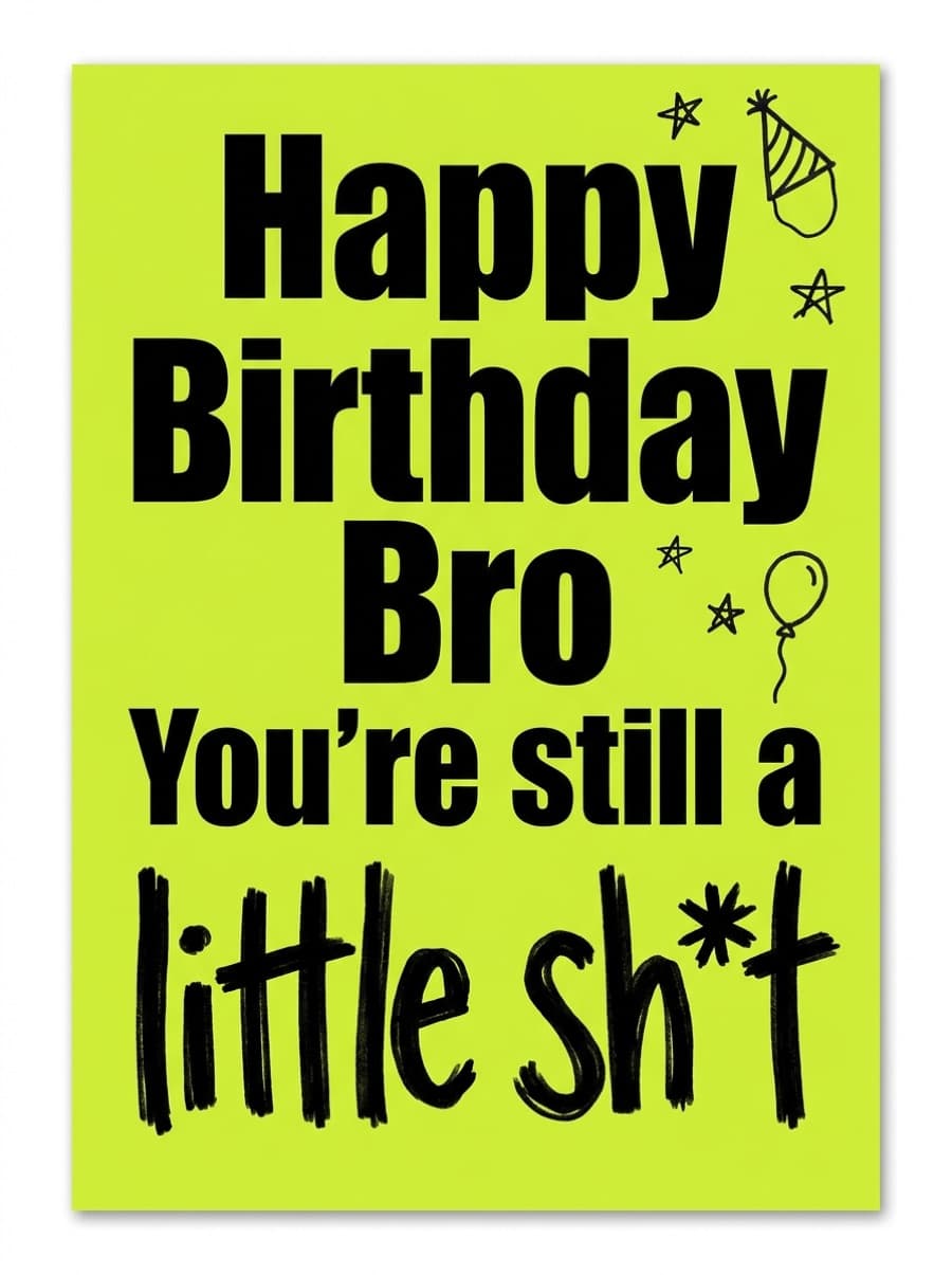 Still A Little Sh*t Brother Birthday Card: Happy Birthday Bro You're still a little sh*t