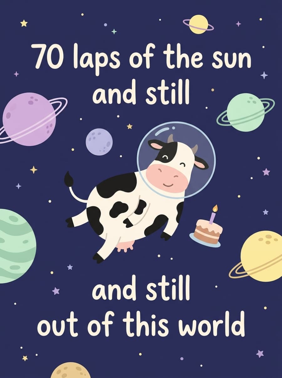 Seventy Laps Of The Sun 70th Birthday Card: 70 laps of the sun and still out of this world