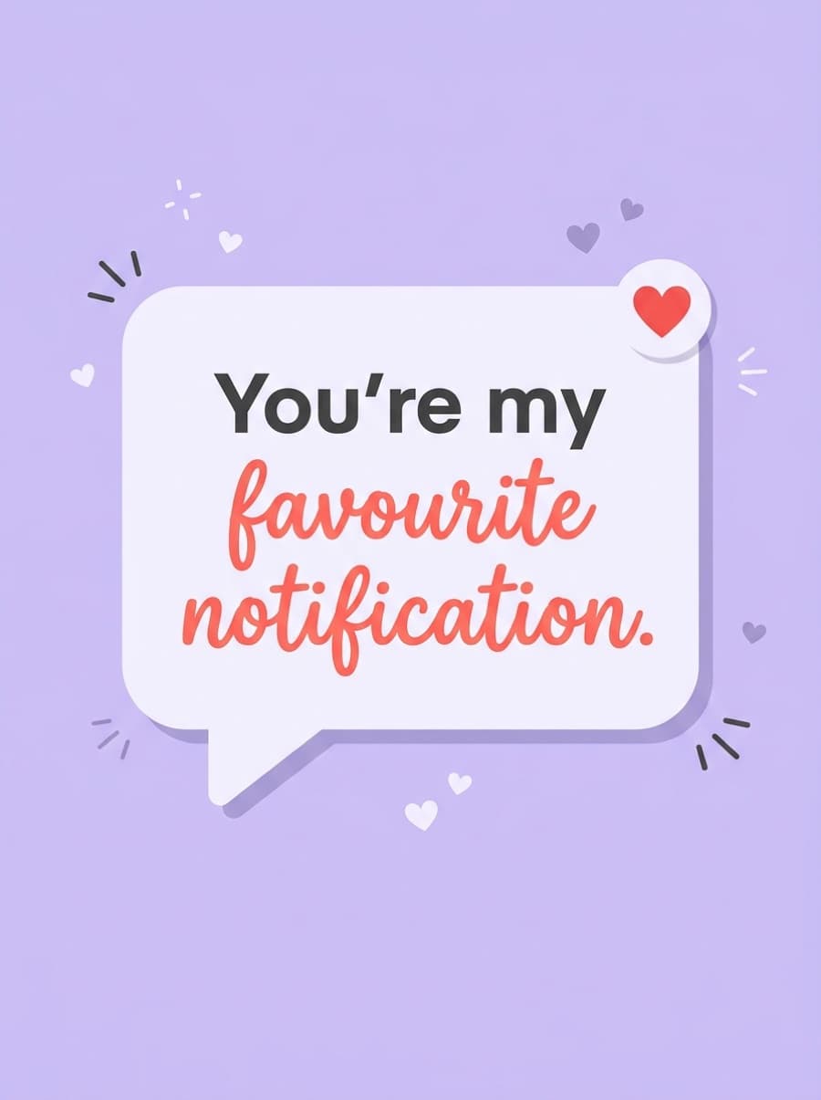 Favourite Notification Cute Love Card: You're my favourite notification.