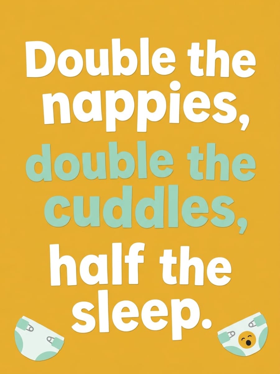 Double The Nappies Twins New Baby Card: Double the nappies, double the cuddles, half the sleep.